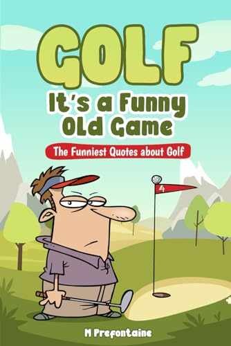Golf It&rsquo;s A Funny Old Game: The – Paperback, by Prefontaine M – Very Good x