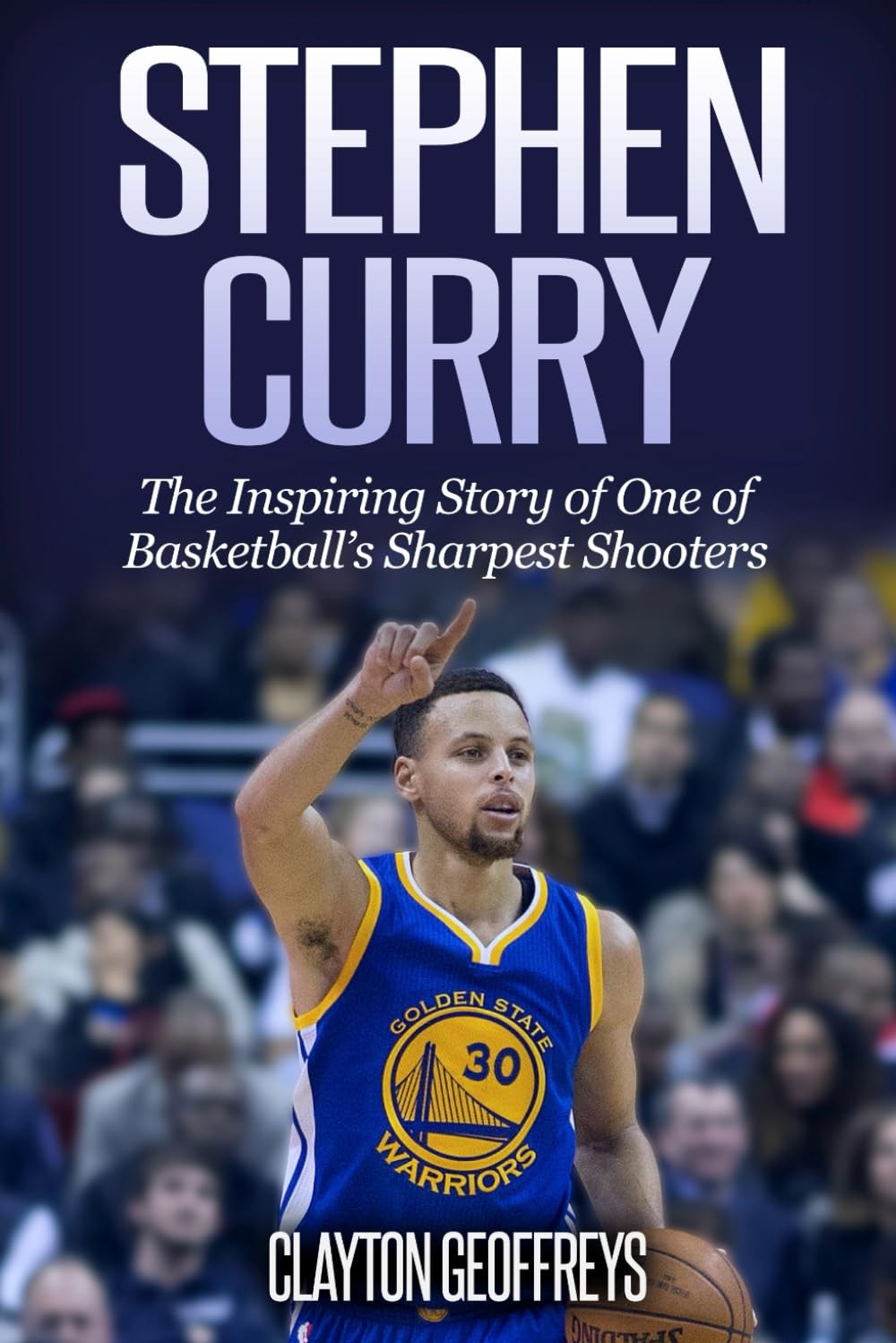 Stephen Curry: The Inspiring Story of One of Basketball&rsquo;s Sharpest Shooters …