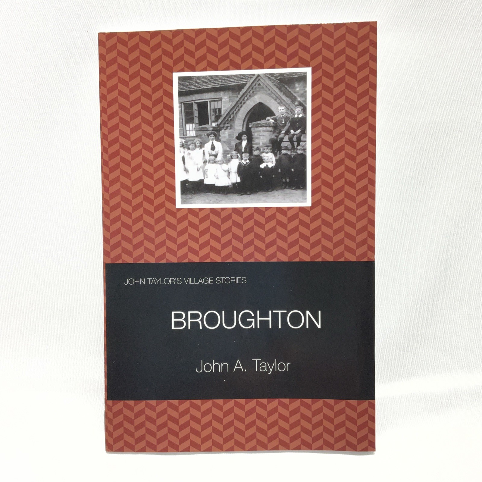 John Taylor&rsquo;s Village Stories : 1 Broughton by John Taylor (2022, Trade…