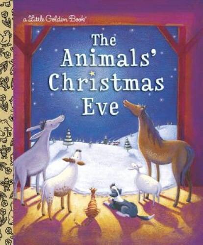 The Animals&rsquo; Christmas Eve (Little Golden Book) – Hardcover – GOOD