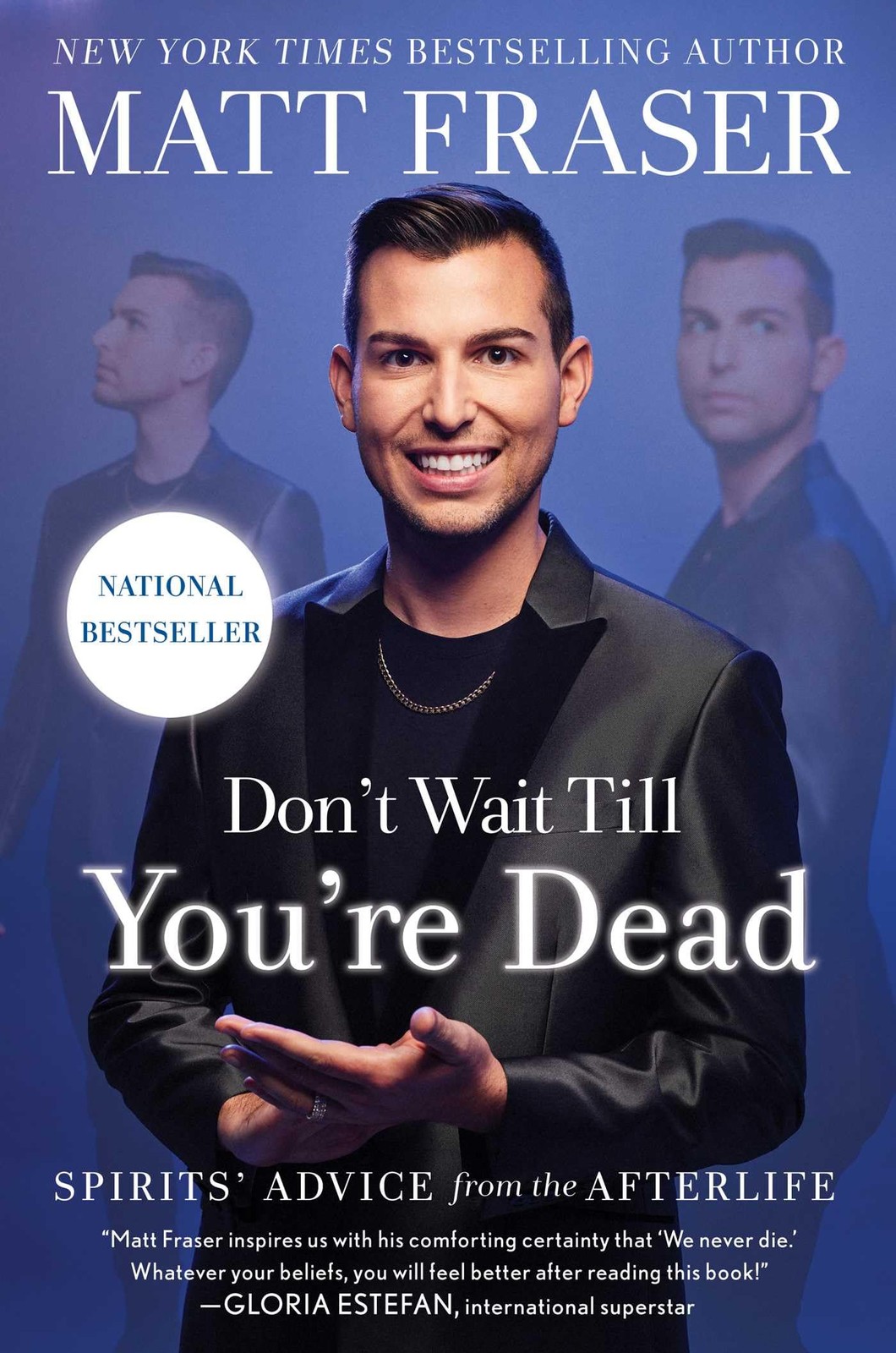 Don&rsquo;t Wait Till You&rsquo;re Dead: Spirits&rsquo; Advice from the Afterlife, Fraser, Matt, E