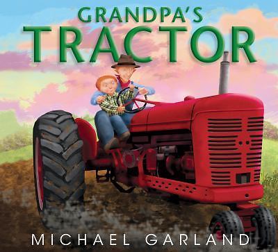 Grandpa&rsquo;s Tractor; Life on the Farm – hardcover, 1590787625, Michael Garland