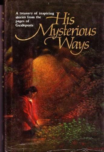 His Mysterious Ways: A Treasury of Inspiring Stories from the Pages of Gu – GOOD