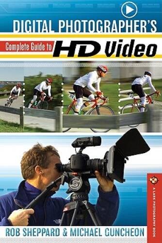 Digital Photographers Complete Guide to HD Video – Paperback – GOOD