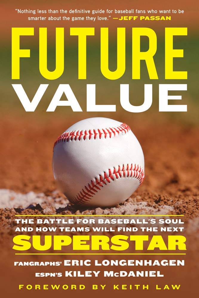 Future Value: The Battle for Baseball&rsquo;s Soul and How Teams Will Find the Nex…