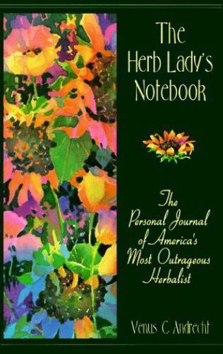 The Herb Lady&rsquo;s Notebook by Venus C. Andrecht