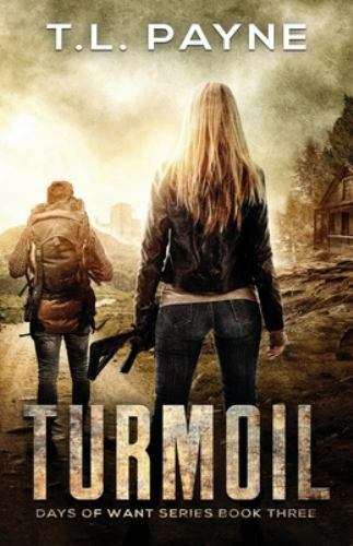 Turmoil: A Post Apocalyptic EMP Survival Thriller (Days of Want Series Book T…