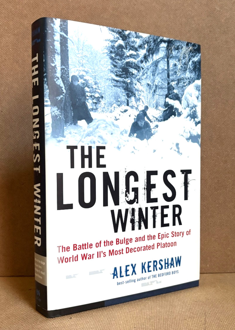 THE LONGEST WINTER – WWII&rsquo;s Most Decorated PLatoon by ALEX KERSHAW (Signed HC)
