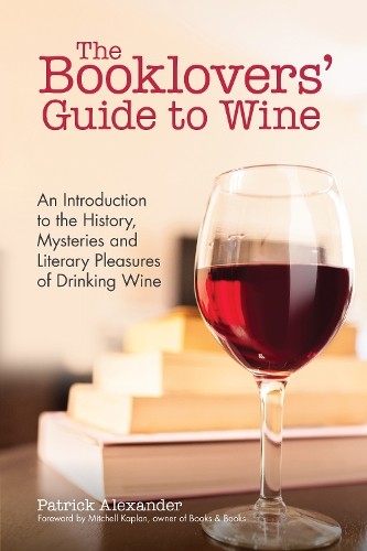 The Booklovers&rsquo; Guide To Wine: A C… by Alexander, Patrick Paperback / softback