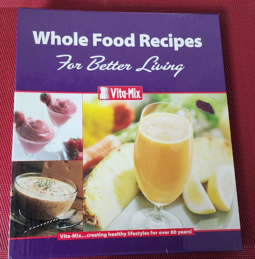 Vita-Mix XTN-208A 3-Ring Cookbook + Owner&rsquo;s Manual Whole Foods Recipes 3 Ring HB