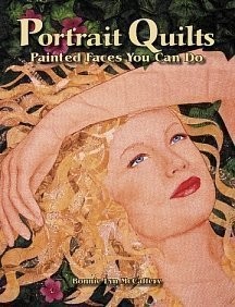 PORTRAIT QUILTS: PAINTED FACES YOU CAN DO By Bonnie Lyn Mccaffery & Michael