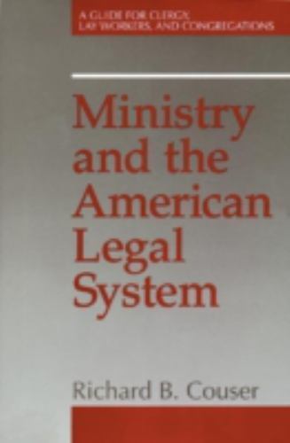 Ministry and the American Legal System : A Guide for Clergy, Lay Workers, and…