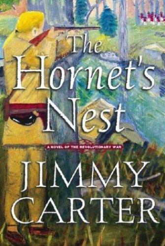 The Hornet&rsquo;s Nest: A Novel of the Revolu- 9780743255424, hardcover, Jimmy Carter