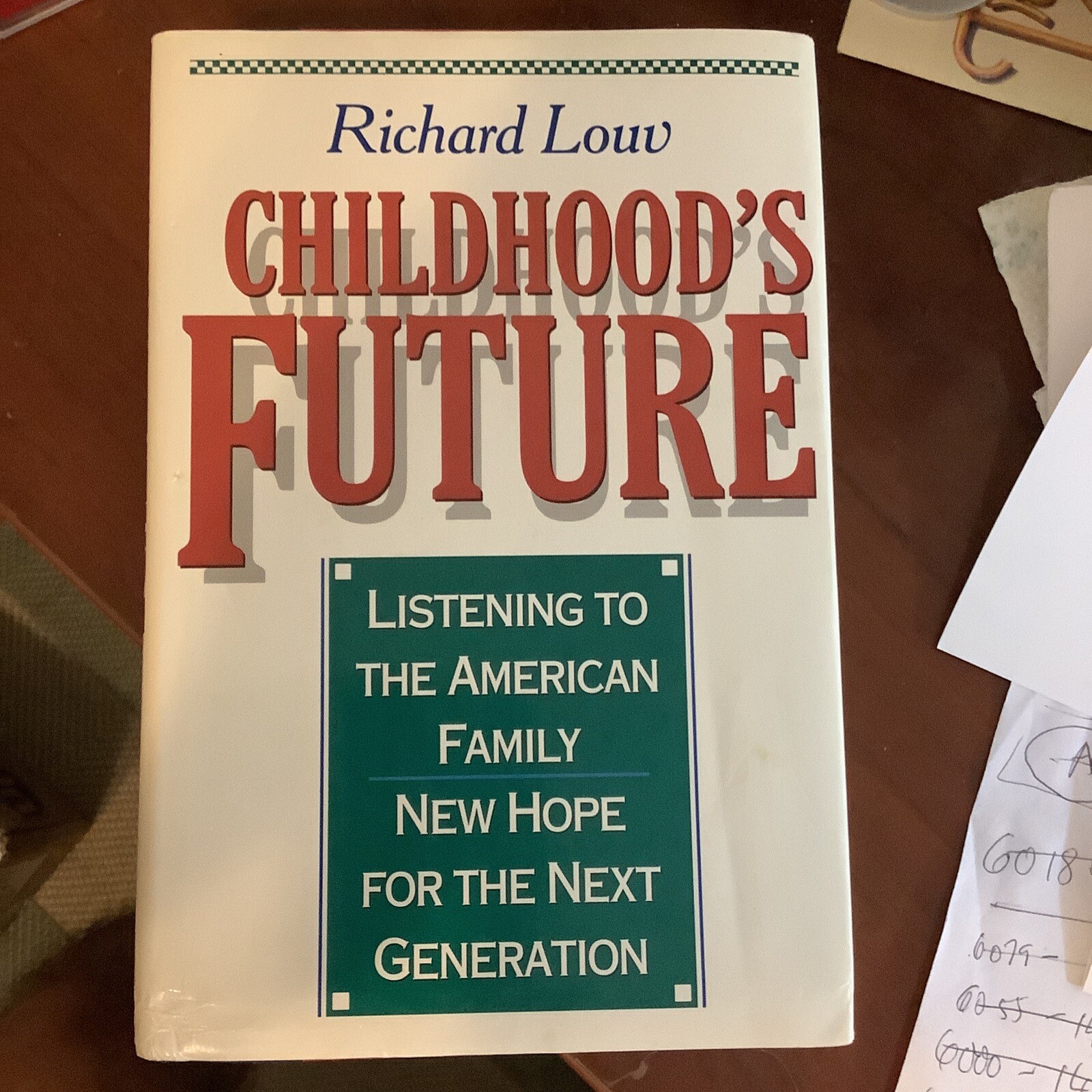CHILDHOOD&rsquo;S FUTURE By Richard Louv – Hardcover