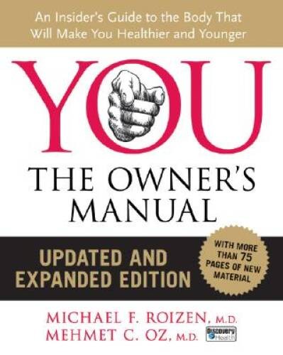 YOU: The Owner&rsquo;s Manual, Updated and Expanded Edition: An Insider&rsquo;s – VERY GOOD