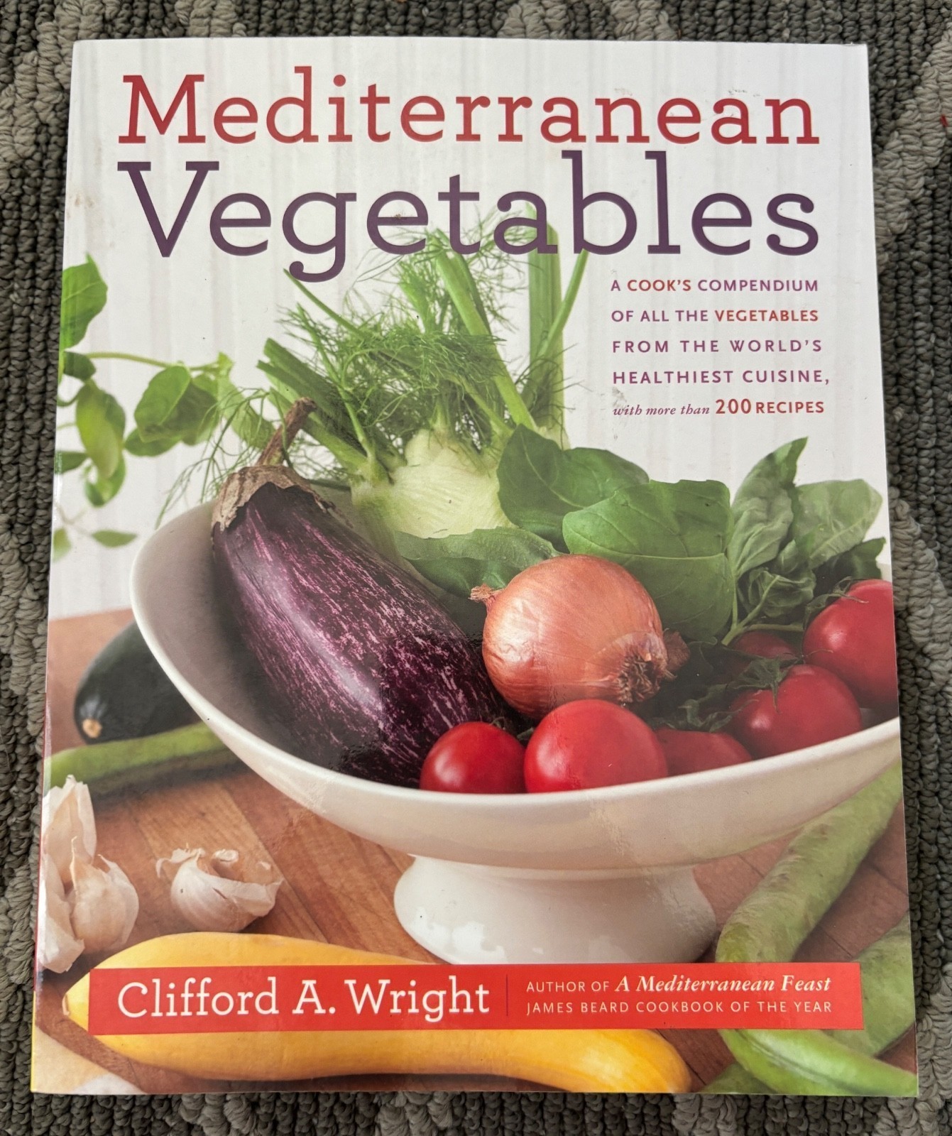 Mediterranean Vegetables: A Cook&rsquo;s Compendium Book by Clifford A. Wright