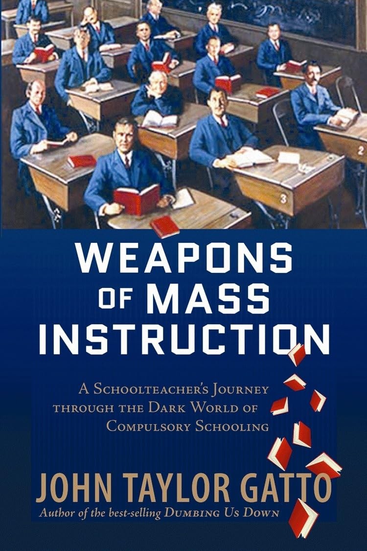 Weapons of Mass Instruction: A Schoolteacher&rsquo;s Journey Through the Dark Worl…