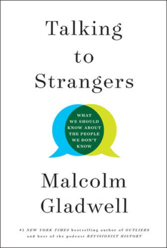 Talking to Strangers: What We Should Know about the People We Don&rsquo;t Know – GOOD