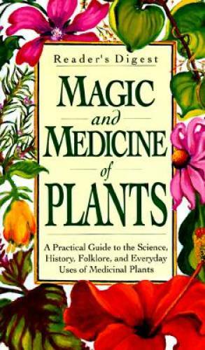 Magic and Medicine of Plants – Hardcover By Editors of Reader&rsquo;s Digest – GOOD