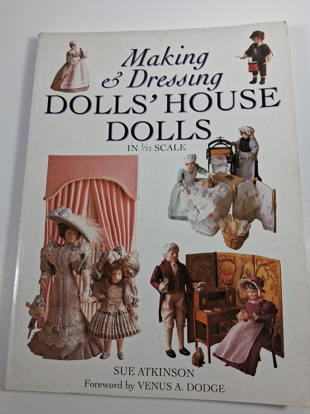 Making and Dressing Dolls&rsquo; House Dolls in 1/12 Scale – (paperback Atkinson