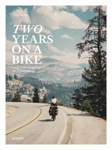 Two Years On A Bike: From Vancouver to Patagonia by Doolaard, Martijn, hardcove