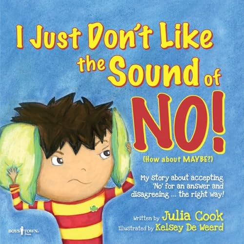 I Just Don&rsquo;t Like the Sound of No! My Story About Accepting No for – ACCEPTABLE