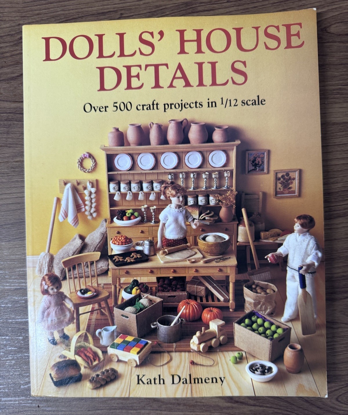 DOLLS&rsquo; HOUSE DETAILS – OVER 500 PROJECTS IN 1/12 SCALE -KATH DALMENY