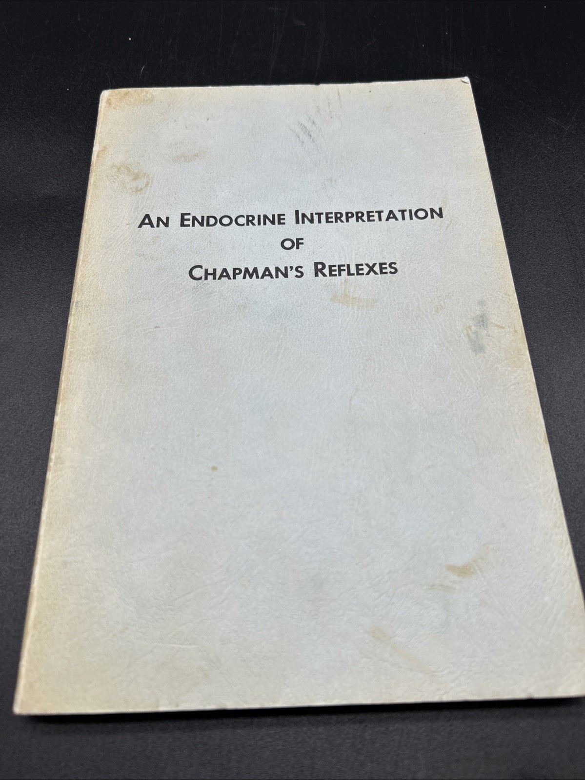 Chapman, Frank: AN ENDOCRINE INTERPRETATION OF CHAPMAN&rsquo;S REFLEXES 1969 SC Book