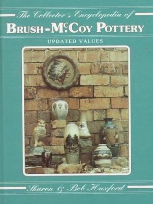 The Collector&rsquo;s Encyclopedia of Brush-McCoy Pottery: Updated Values