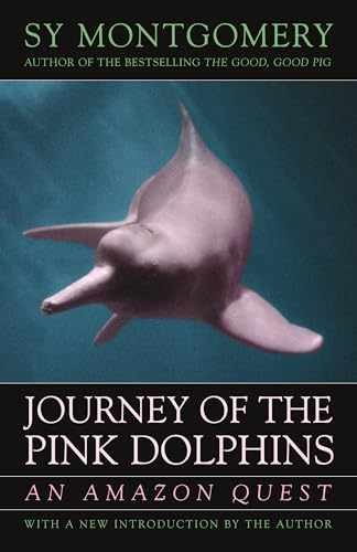 Journey of the Pink Dolphins: An – Paperback, by Montgomery Sy – Very Good
