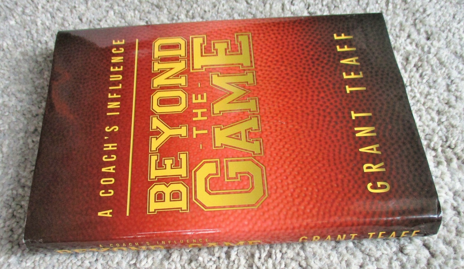 A COACH&rsquo;S INFLUENCE: BEYOND THE GAME (2012) Grant Teaff SIGNED – Baylor Bears