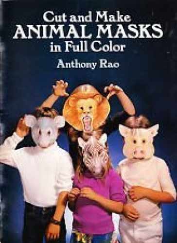 Cut and Make Animal Masks in Full Color – Paperback, by Rao Anthony – Very Good
