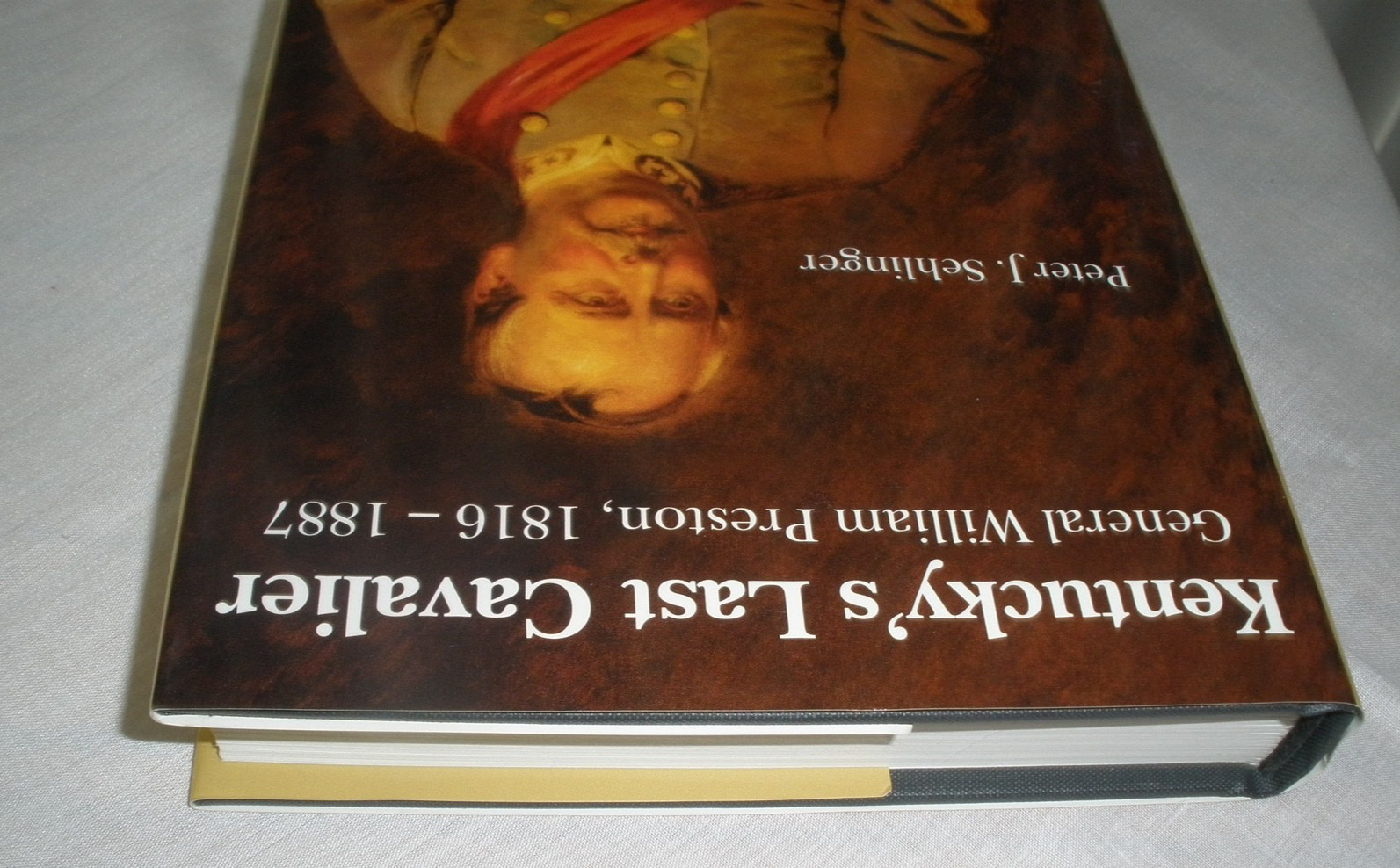 Kentucky&rsquo;s Last Cavalier General William Preston 1816-1887 Peter Sehlinger HCDJ