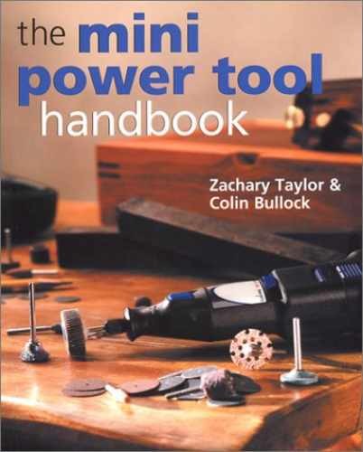 The Mini Power Tool Handbook – Paperback, by Taylor Zachary; Bullock – Very Good