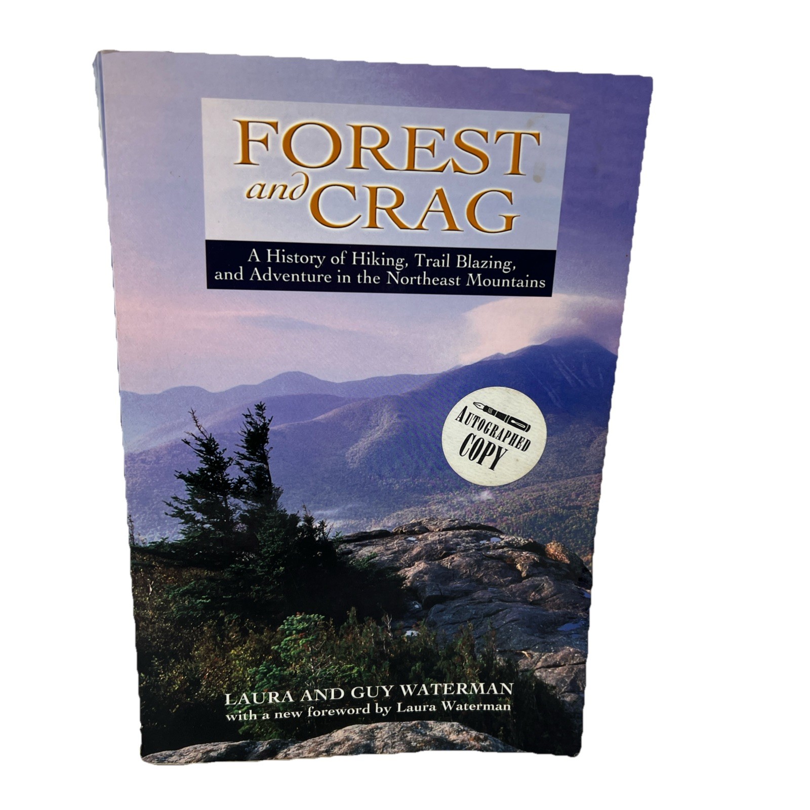 Signed FOREST AND CRAG, A HISTORY OF HIKING, TRAIL BLAZING Laura, Guy Waterman