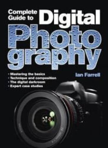 Complete Guide to Digital Photography (Metro Books Edition) – VERY GOOD