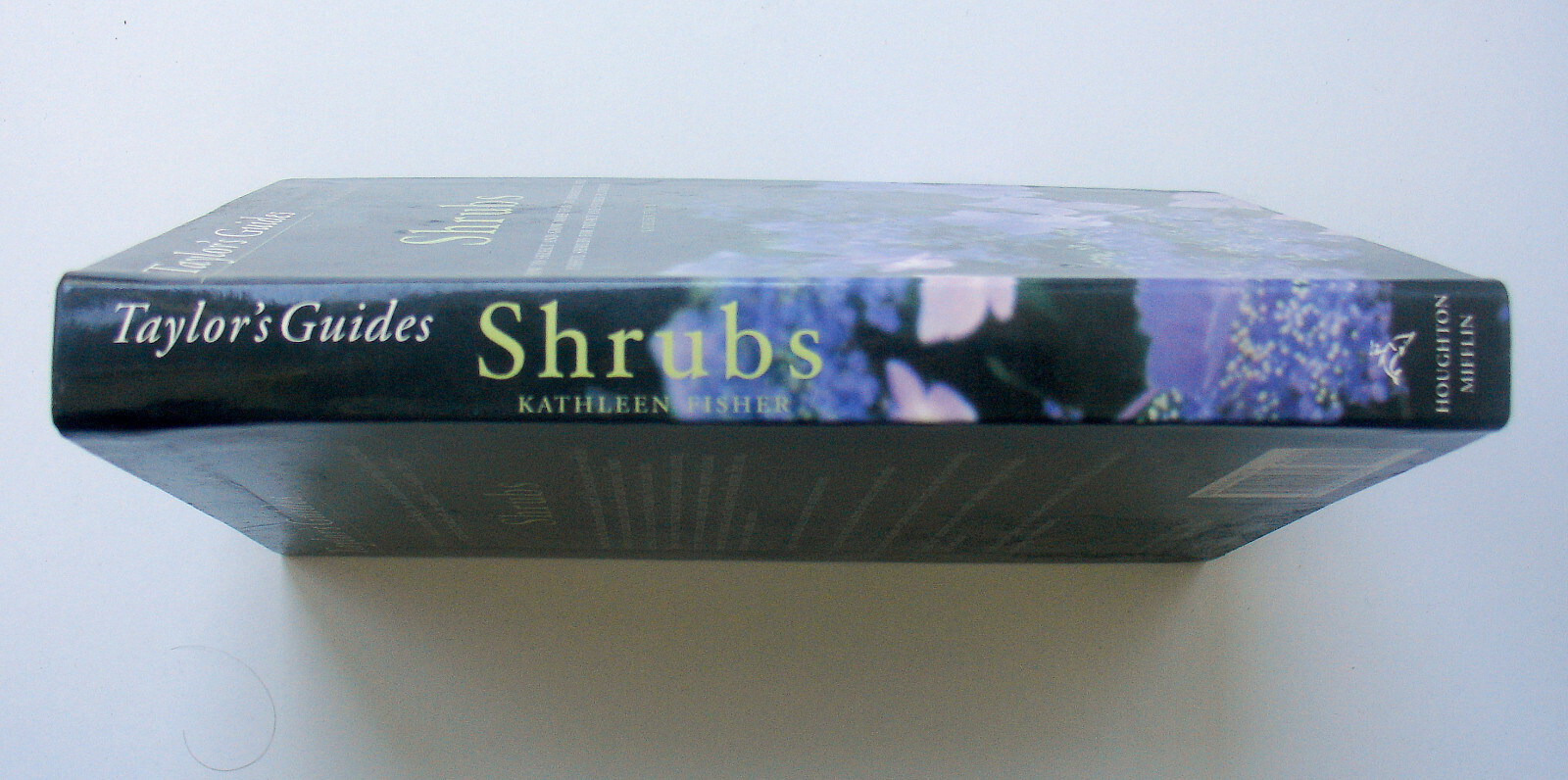 Taylor&rsquo;s Guides: Shrubs : How to Select and Grow Shrubs – Kathleen Fisher – PB