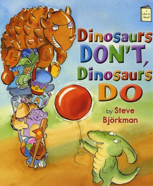 Dinosaurs Don&rsquo;t, Dinosaurs Do Hardcover Steve Björkman