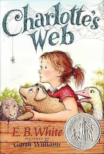 Charlotte&rsquo;s Web: A Newbery Honor – Hardcover, by White E. B.; – Very Good x