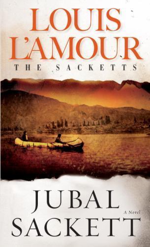 Jubal Sackett: The Sacketts by L&rsquo;Amour, Louis
