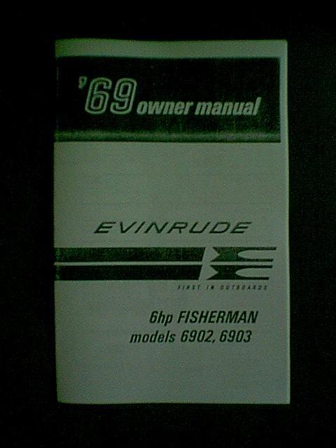 1969 EVINRUDE 6 HP FISHERMAN OUTBOARD MOTOR MODELS 6902 & 6903 OWNER&rsquo;S MANUAL