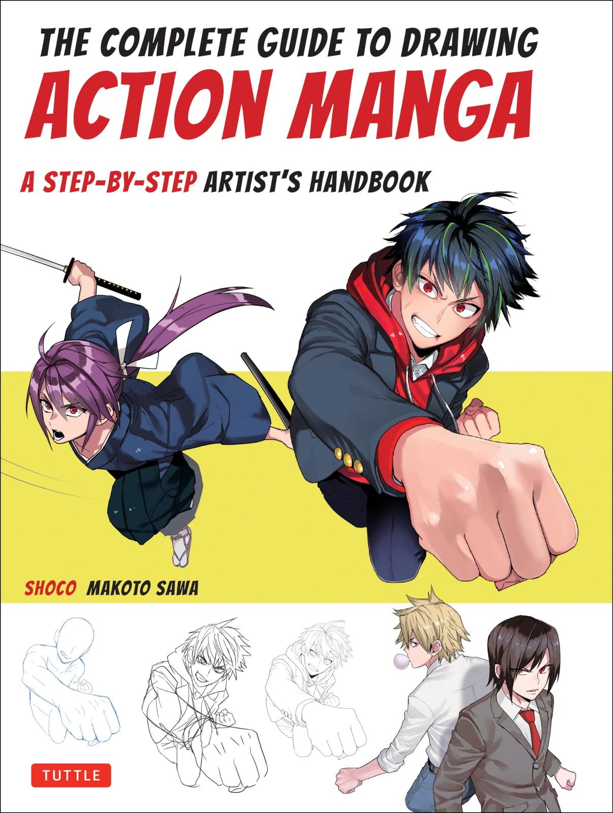 The Complete Guide to Drawing Action Manga: A Step-by-Step Artist&rsquo;s Handbook, sh