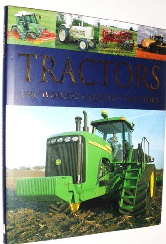 Tractors: The World&rsquo;s Greatest Tractors by Williams, Michael, Very Good Book