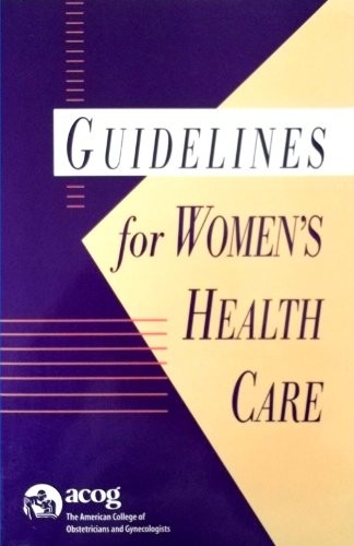 Guidelines for Women&rsquo;s Health Care (paperback)