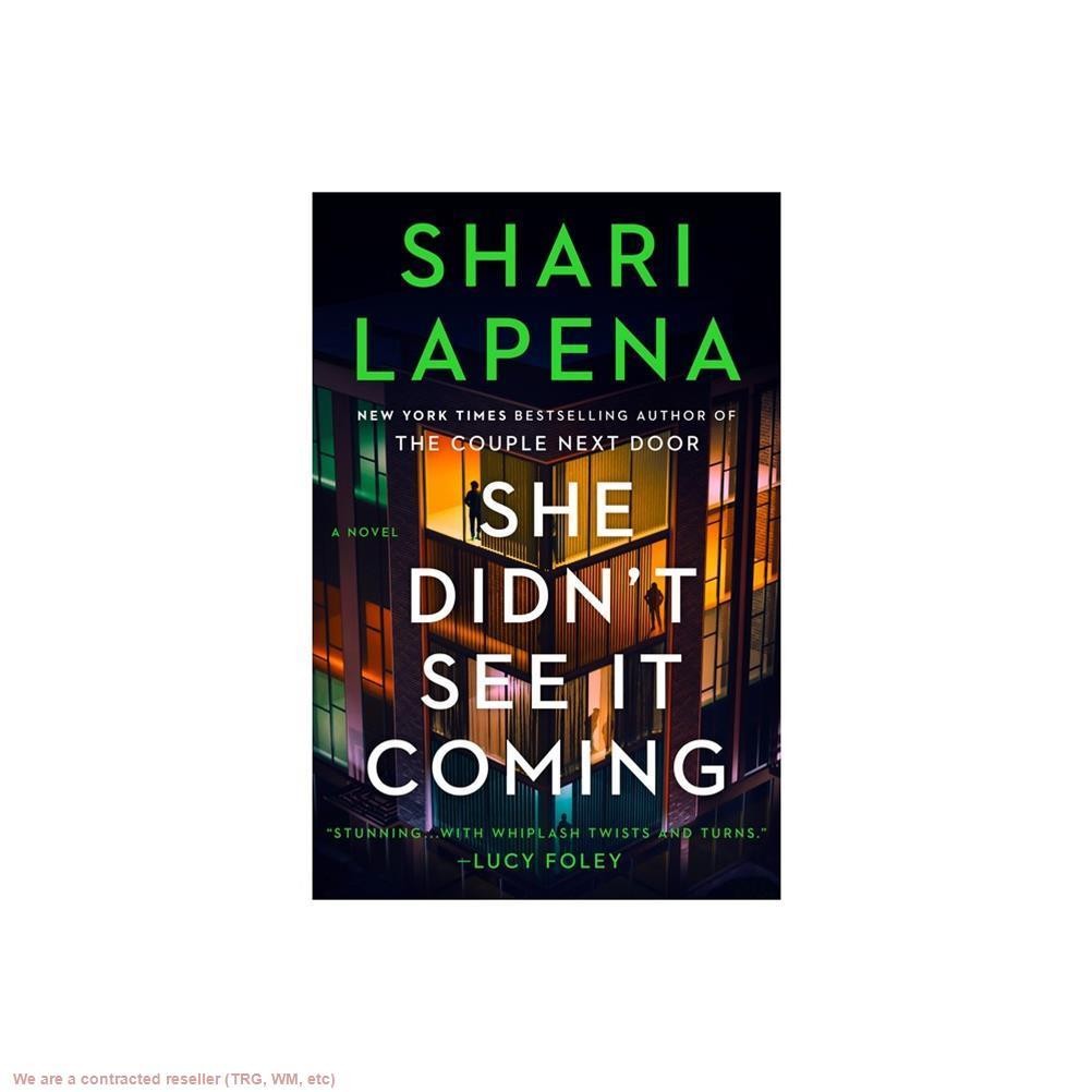 She Didn&rsquo;t See It Coming – by Shari Lapena (Hardcover)
