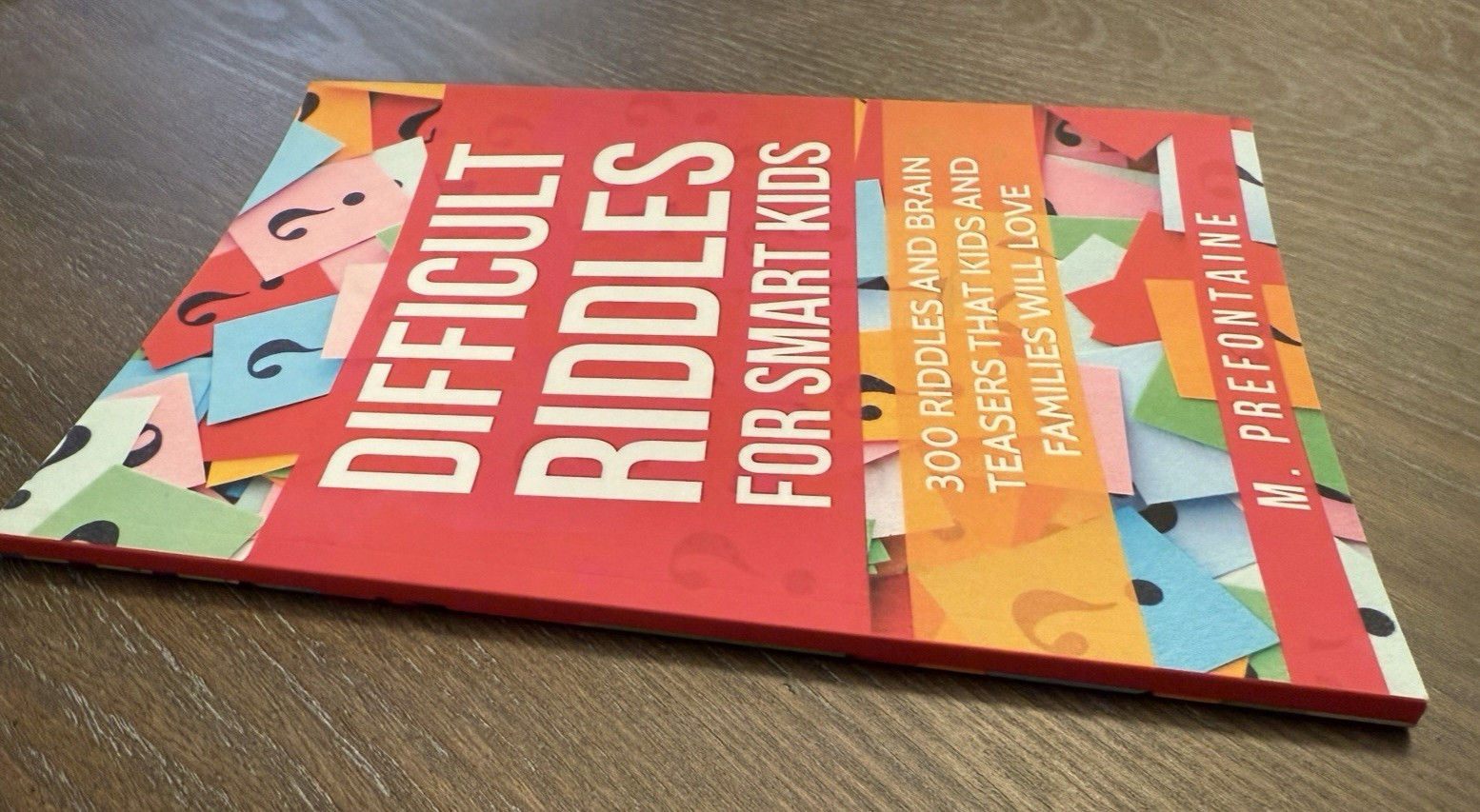 Difficult Riddles For Smart Kids: 300 Difficult Riddles And Brain Teasers