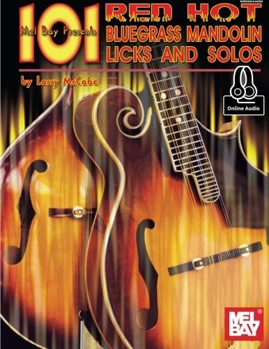 101 RED HOT BLUEGRASS MANDOLIN LICKS AND SOLOS (MCCABE&rsquo;S By Larry Mccabe **NEW**