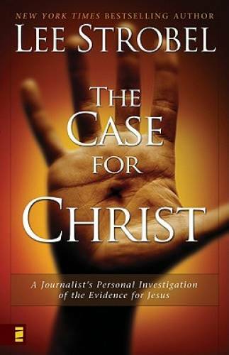 The Case for Christ: A Journalist&rsquo;s Personal Investigation of the Eviden – GOOD