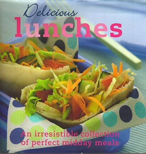 Delicious Lunches – Hardcover By Parragon – GOOD