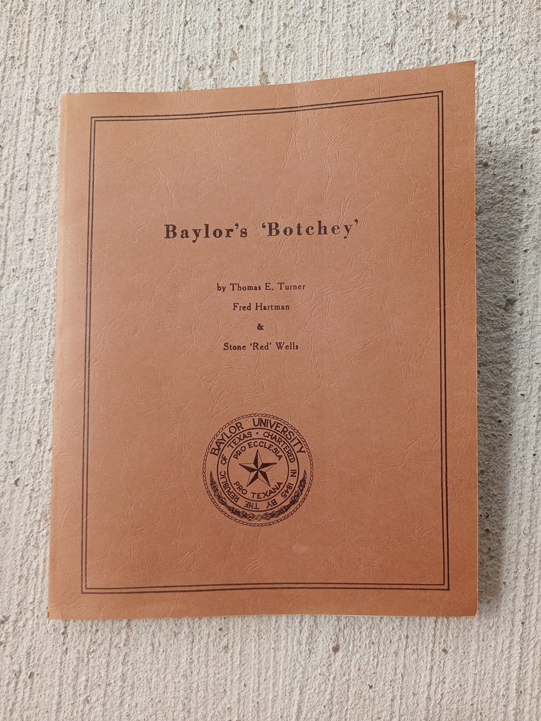 Baylor&rsquo;s &lsquo;Botchey&rsquo; By Thomas E. Turner, Softcover 1987, Limited Edition, VG
